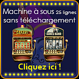 machines &agrave; sous sans t&eacute;l&eacute;chargement 25 lignes