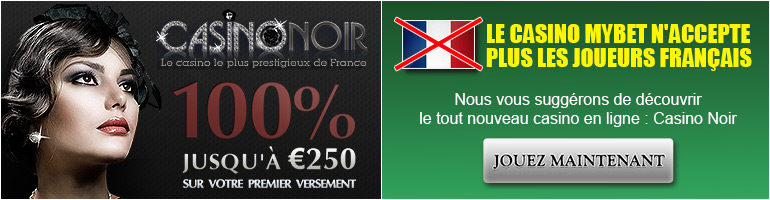 Le casino MyBet n'accepte plus les joueurs fran&ccedil;ais : d&eacute;couvrez le casino Noir !
